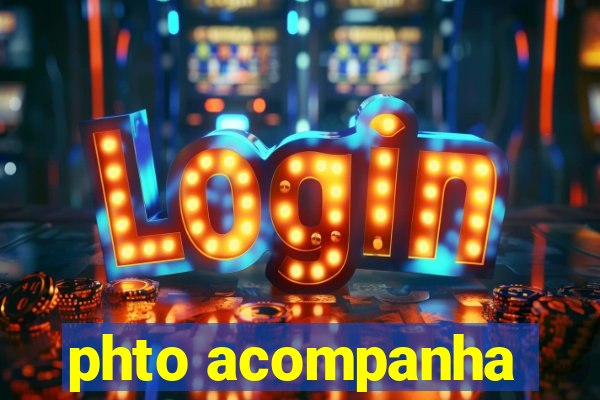 phto acompanha